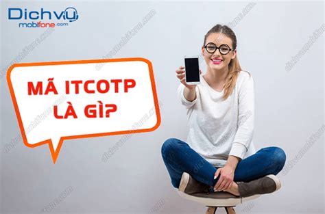 Khám phá itcotp là mã gì và cách sử dụng trong việc đăng nhập .